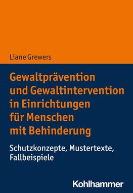 Gewaltprävention und Gewaltintervention in Einrichtungen für Menschen mit Behinderung