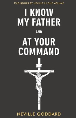 I Know My Father and At Your Command