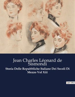 Storia Delle Repubbliche Italiane Dei Secoli Di Mezzo Vol Xiii