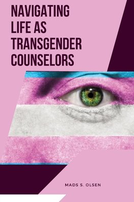 Navigating Life as Transgender Counselors