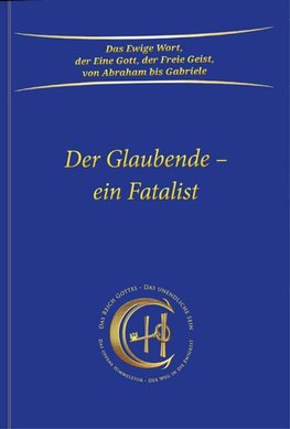 Der Glaubende - ein Fatalist