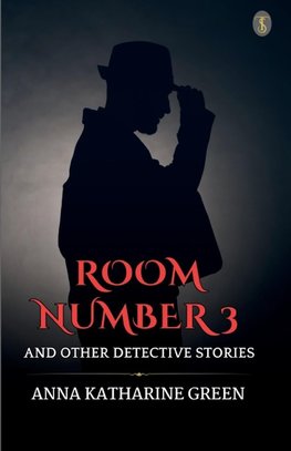 Room Number 3  And Other Detective Stories