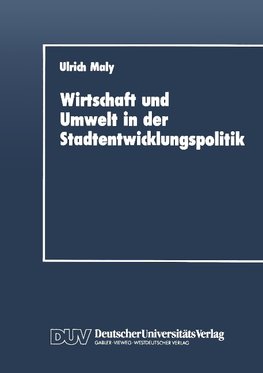 Wirtschaft und Umwelt in der Stadtentwicklungspolitik