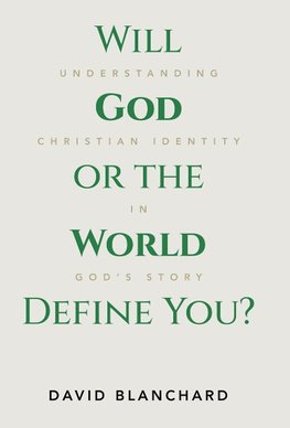 Will God or the World Define You?