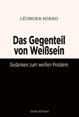 Das Gegenteil von Weißsein