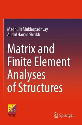 Matrix and Finite Element Analyses of Structures