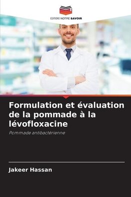 Formulation et évaluation de la pommade à la lévofloxacine