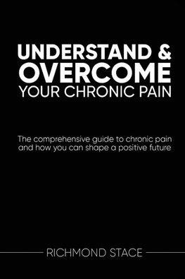 Understand and Overcome Your Chronic Pain