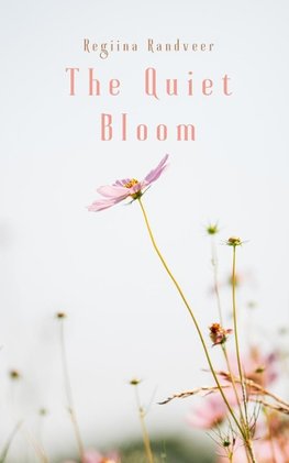 The Quiet Bloom