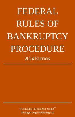 Federal Rules of Bankruptcy Procedure; 2024 Edition