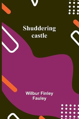 Shuddering castle