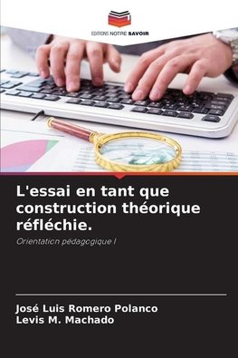 L'essai en tant que construction théorique réfléchie.