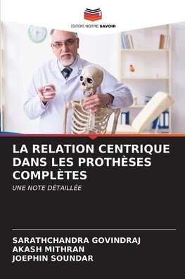 LA RELATION CENTRIQUE DANS LES PROTHÈSES COMPLÈTES