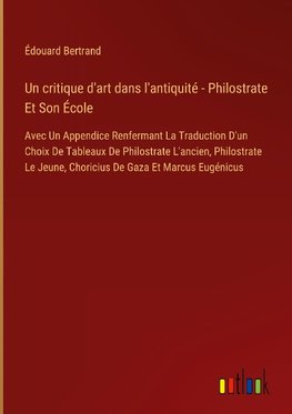 Un critique d'art dans l'antiquité - Philostrate Et Son École