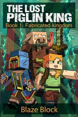 The Lost Piglin King Book 1