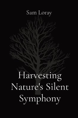 Harvesting Nature's Silent Symphony