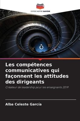 Les compétences communicatives qui façonnent les attitudes des dirigeants