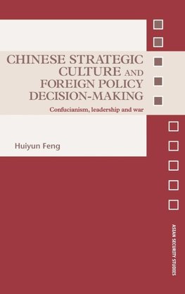 Chinese Strategic Culture and Foreign Policy Decision-Making