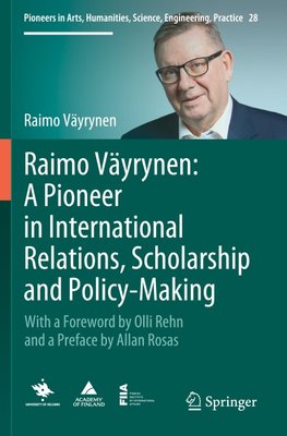 Raimo Väyrynen: A Pioneer in International Relations, Scholarship and Policy-Making