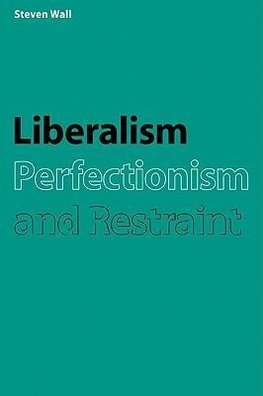 Liberalism, Perfectionism and Restraint