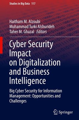 Cyber Security Impact on Digitalization and Business Intelligence