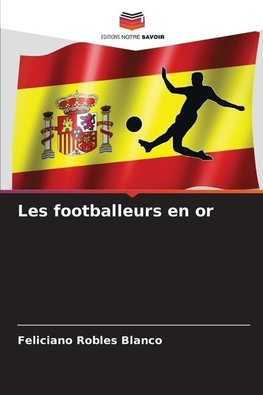 Les footballeurs en or