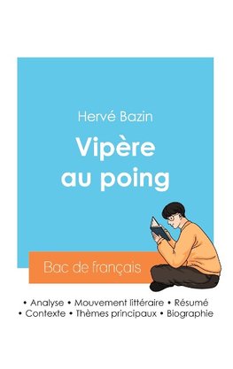 Réussir son Bac de français 2024 : Analyse de Vipère au poing de Hervé Bazin