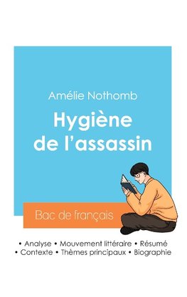 Réussir son Bac de français 2024 : Analyse du roman Hygiène de l'assassin de Amélie Nothomb