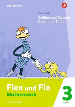 Flex und Flo 3. Themenheft Größen und Messen - Daten und Zufall: Für die Ausleihe. Für Bayern