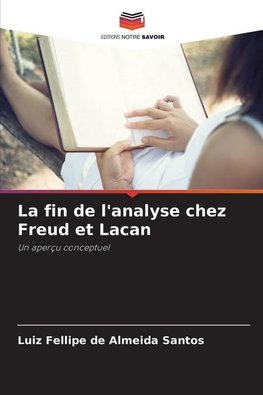 La fin de l'analyse chez Freud et Lacan