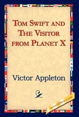 Tom Swift and the Visitor from Planet X