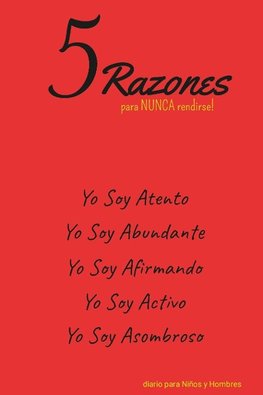 5 Razones para NUNCA rendirse! Yo Soy Atento, Yo Soy Abundante, Yo Soy Afirmando, Yo Soy Activo, Yo Soy Asombroso