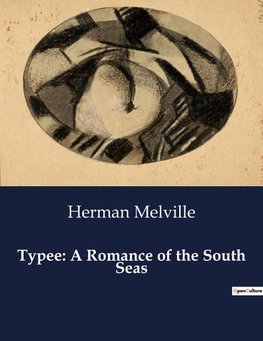 Typee: A Romance of the South Seas