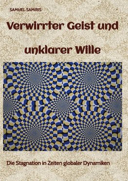 Verwirrter Geist und unklarer Wille