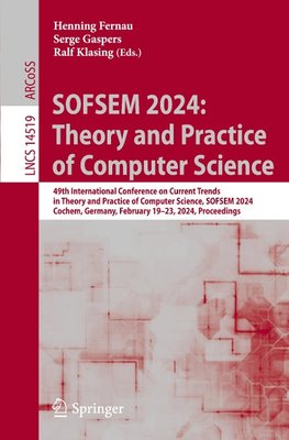 SOFSEM 2024: Theory and Practice of Computer Science