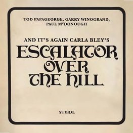 And It's Again: Carla Bley's Escalator Over the Hill