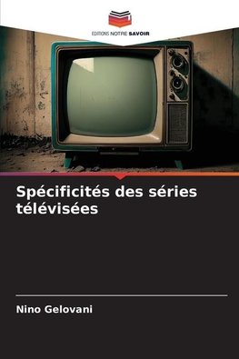 Spécificités des séries télévisées