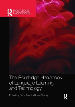 The Routledge Handbook of Language Learning and Technology