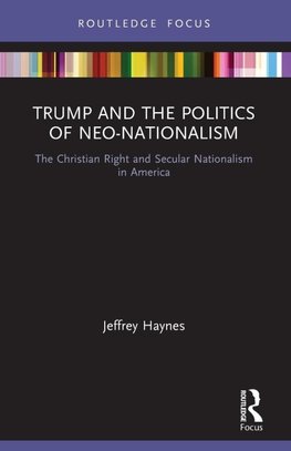 Trump and the Politics of Neo-Nationalism