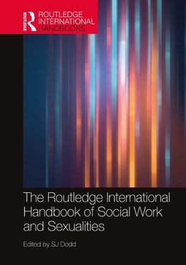 The Routledge International Handbook of Social Work and Sexualities