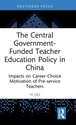 The Central Government-Funded Teacher Education Policy in China