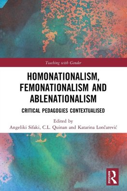 Homonationalism, Femonationalism and Ablenationalism