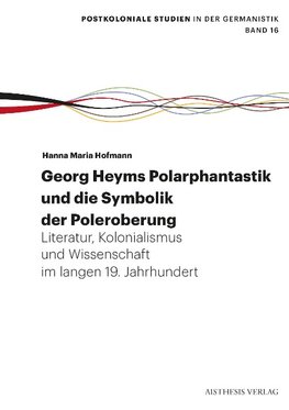 Georg Heyms Polarphantastik und die Symbolik der Poleroberung