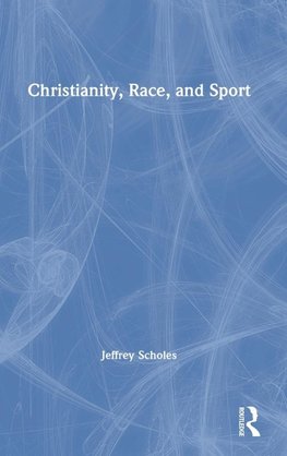 Christianity, Race, and Sport