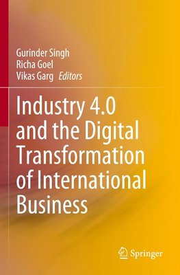 Industry 4.0 and the Digital Transformation of International Business