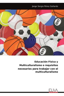 Educación Física y Multiculturalismo o requisitos necesarios para trabajar con el  multiculturalismo