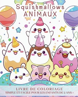 Squishmallows animaux - LIVRE DE COLORIAGE SIMPLE ET FACILE POUR LES ENFANTS DE 2 ANS ET PLUS