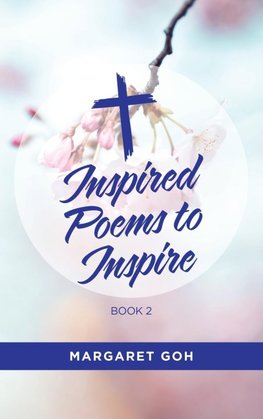 INSPIRED POEMS TO INSPIRE - BOOK 2