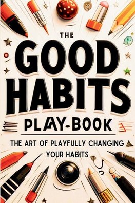 The Good Habits Playbook