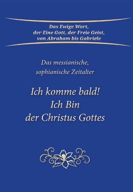 Ich komme bald! Ich Bin der Christus Gottes